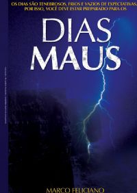 Dias Maus - Pastor Marco Feliciano - Livro
